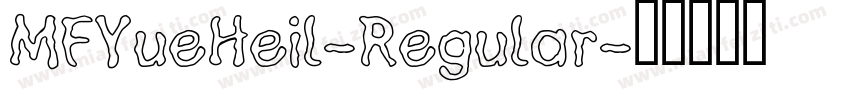 MFYueHeil-Regular字体转换