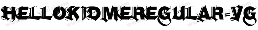 HELLOKIDMEREGULAR-VG字体转换