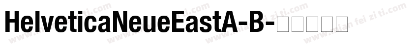 HelveticaNeueEastA-B字体转换