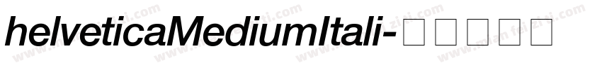 helveticaMediumItali字体转换