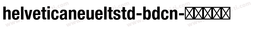 helveticaneueltstd-bdcn字体转换