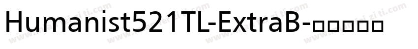 Humanist521TL-ExtraB字体转换