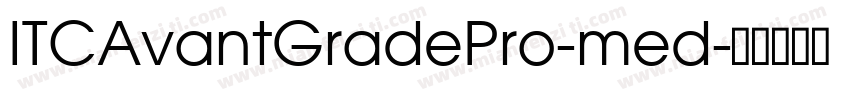 ITCAvantGradePro-med字体转换