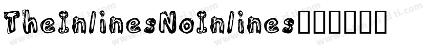 TheInlinesNoInlines字体转换