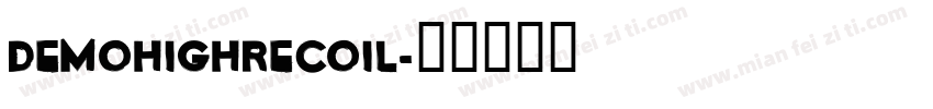demohighrecoil字体转换