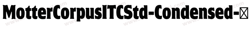 MotterCorpusITCStd-Condensed字体转换