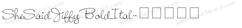 SheSaidJiffyBoldItal字体转换