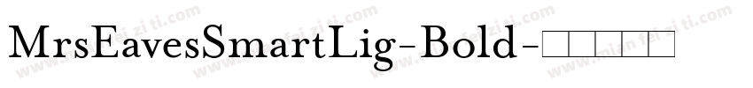 MrsEavesSmartLig-Bold字体转换