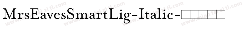 MrsEavesSmartLig-Italic字体转换