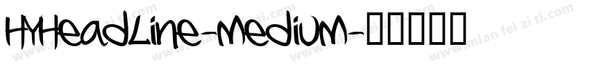 HYHeadLine-medium字体转换