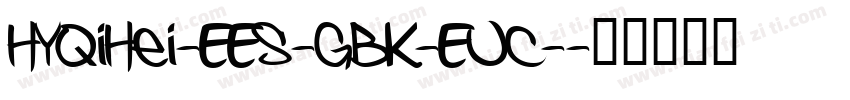 HYQiHei-EES-GBK-EUC-字体转换