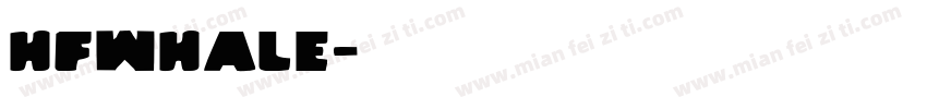 HFWhale字体转换