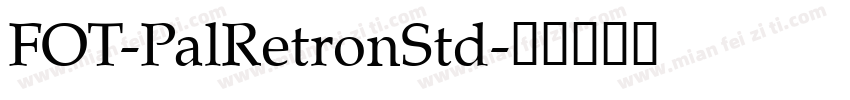 FOT-PalRetronStd字体转换