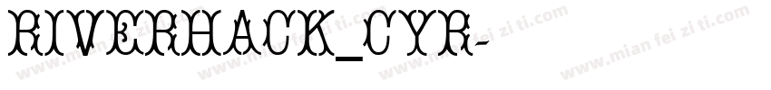 RIVERHACK_СYR字体转换