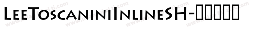 LeeToscaniniInlineSH字体转换