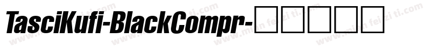 TasciKufi-BlackCompr字体转换