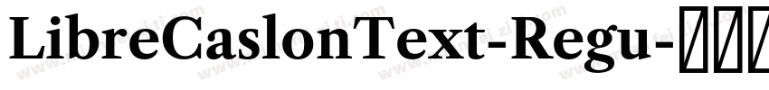 LibreCaslonText-Regu字体转换