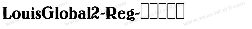 LouisGlobal2-Reg字体转换