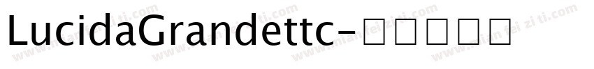 LucidaGrandettc字体转换
