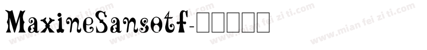MaxineSansotf字体转换