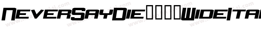 NeverSayDie2003WideItalic字体转换