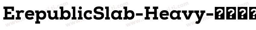 ErepublicSlab-Heavy字体转换