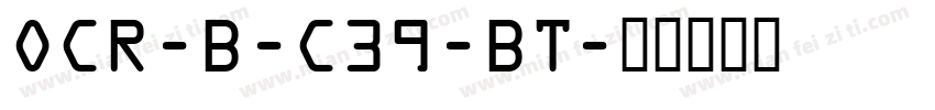 OCR-B-C39-BT字体转换