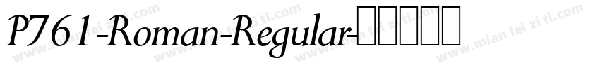 P761-Roman-Regular字体转换