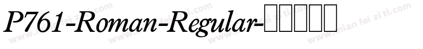 P761-Roman-Regular字体转换