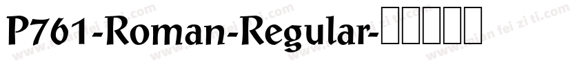 P761-Roman-Regular字体转换