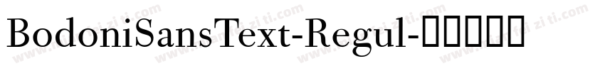 BodoniSansText-Regul字体转换