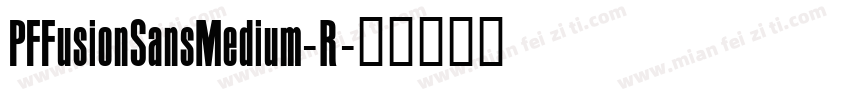 PFFusionSansMedium-R字体转换