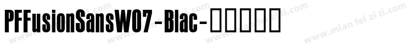 PFFusionSansW07-Blac字体转换