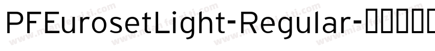 PFEurosetLight-Regular字体转换