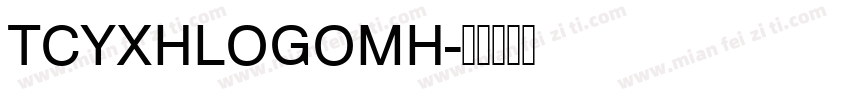 TCYXHLOGOMH字体转换