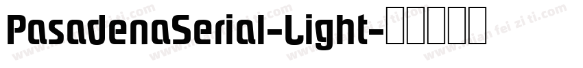 PasadenaSerial-Light字体转换