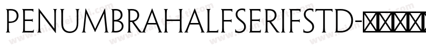 PenumbraHalfSerifStd字体转换