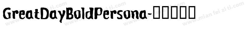 GreatDayBoldPersona字体转换
