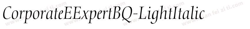 CorporateEExpertBQ-LightItalicOsF字体转换
