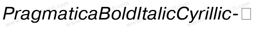 PragmaticaBoldItalicCyrillic字体转换