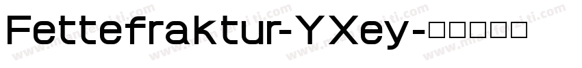 Fettefraktur-YXey字体转换