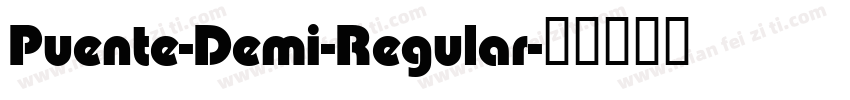 Puente-Demi-Regular字体转换