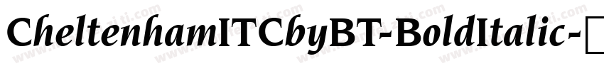 CheltenhamITCbyBT-BoldItalic字体转换