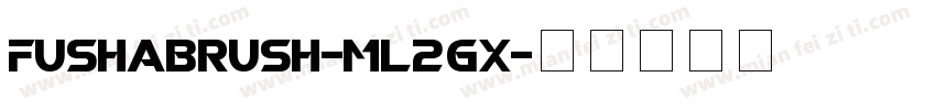 FushaBrush-mL2Gx字体转换