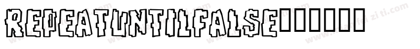 REPEATUNTILFALSE字体转换