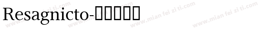 Resagnicto字体转换