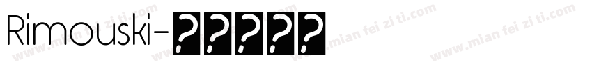 Rimouski字体转换