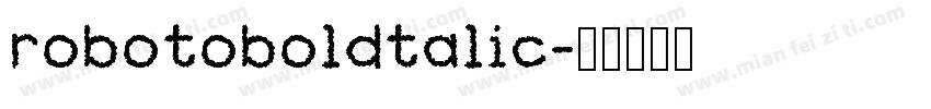robotoboldtalic字体转换