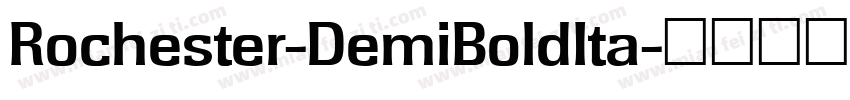 Rochester-DemiBoldIta字体转换
