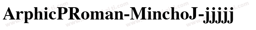 ArphicPRoman-MinchoJ字体转换